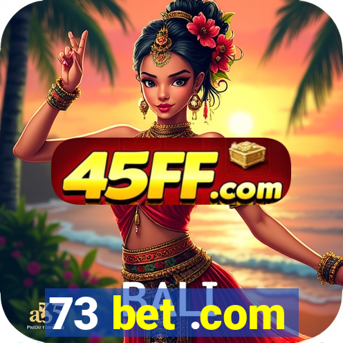 73 bet .com